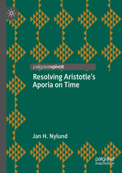 Hardcover Resolving Aristotle's Aporia on Time Book