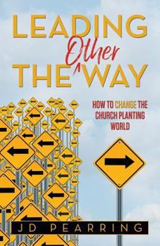 Paperback Leading the Other Way: How to Change the Church Planting World Book