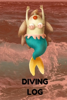 Diving Log: Track All of Your Dives With This Diving Log Book 6x9 Inches 120 Pages