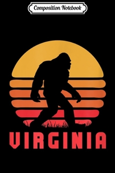 Composition Notebook: Bigfoot Virginia State Sasquatch Yeti Hunter Bigfoot Fans  Journal/Notebook Blank Lined Ruled 6x9 100 Pages