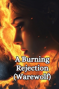 Paperback A Burning Rejection (Warewolf) Book
