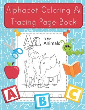 Paperback Alphabet Coloring and Tracing Page Book: Color Pages and Handwriting Practice Workbook for Kids Book