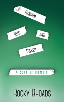 Paperback Random Bits and Pieces: A Sort of Memoir Book