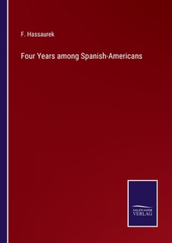 Paperback Four Years among Spanish-Americans Book