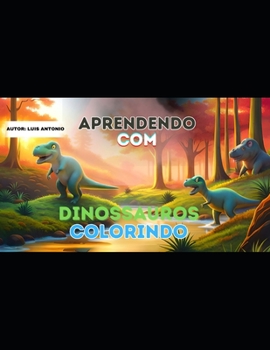 Paperback Colorindo e aprendendo com os dinossauros: Dinossauros para colorir [Portuguese] Book