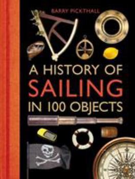 Hardcover A History of Sailing in 100 Objects Book
