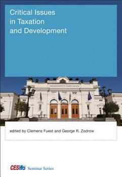 Critical Issues in Taxation and Development (CESifo Seminar Series)