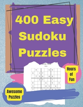 Paperback Easy Sudoku Puzzle Book: 400 Easy Sudoku Puzzles And Solutions Book