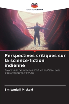 Perspectives critiques sur la science-fiction indienne (French Edition)