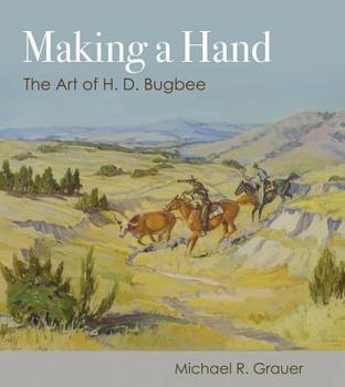 Hardcover Making a Hand: The Art of H. D. Bugbee Book