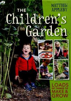 Hardcover The Children's Garden: Loads of Things to Make and Grow Book