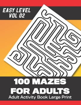 Paperback 100 Mazes for Adults: 100 Mazes Large Print with answers (Vol 2) 203 Pages 8.5x11in Book