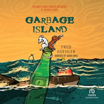 MP3 CD Garbage Island: The Nearly Always Perilous Adventures of Archibald Shrew Book