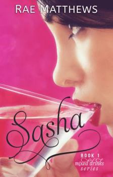 Paperback Sasha: Mixed Drinks Book 1 Book