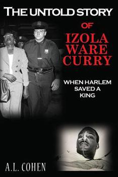 Paperback The Untold Story of Izola Ware Curry: When Harlem Saved A King Book