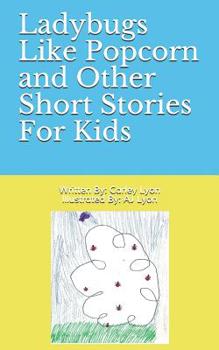 Paperback Ladybugs Like Popcorn and Other Short Stories For Kids Book