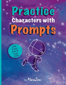 Paperback Practice Characters with Prompts: Chibi Poses, Hair and Eyes Guide Book