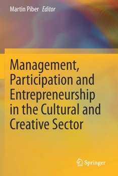 Paperback Management, Participation and Entrepreneurship in the Cultural and Creative Sector Book