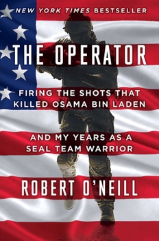 Hardcover The Operator: Firing the Shots That Killed Osama Bin Laden and My Years as a Seal Team Warrior Book