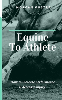 Paperback Equine To Athlete: How to increase performance and decrease injury. Book