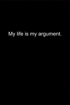 Paperback My life is my argument.: Journal or Notebook (6x9 inches) with 120 doted pages. Book