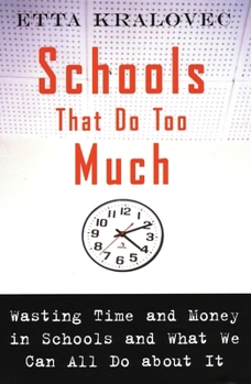 Paperback Schools That Do Too Much: Wasting Time and Money in Schools and What We Can All Do about It Book