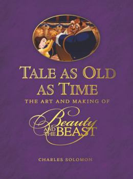 Hardcover Tale as Old as Time: The Art and Making of Beauty and the Beast Book