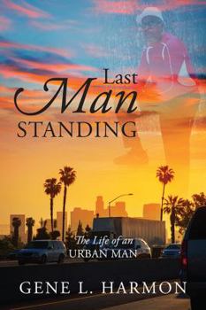 Paperback Last Man Standing: The Life of an Urban Man Book