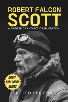 Paperback Robert Falcon Scott: A Pioneer of Antarctic Exploration Book