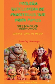 Paperback Pequeña Enciclopedia de Monstruos que Piden Mimos - Historias de Terrhumor [Spanish] Book