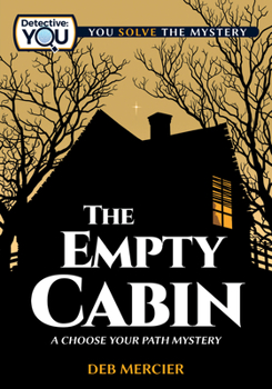 Paperback The Empty Cabin: A Choose Your Path Mystery Book