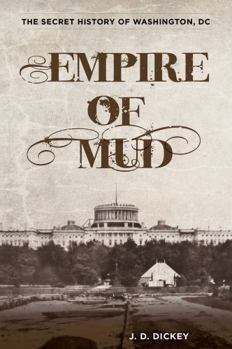 Paperback Empire of Mud: The Secret History of Washington, DC Book