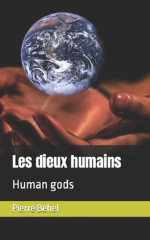 Paperback Les dieux humains: Human gods [French] Book