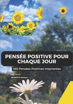 Paperback Pensée Positive Pour Chaque jour: 365 Citations Inspirantes Positives [French] Book