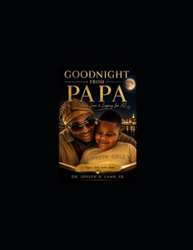 GOODNIGHT FROM PAPA: Letters, Love & Legacy for AJ