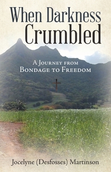Paperback When Darkness Crumbled: A Journey from Bondage to Freedom Book