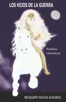 Paperback Los Hijos de la Guerra: Sueños Cósmicos [Spanish] Book