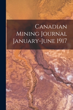 Paperback Canadian Mining Journal January-June 1917 Book