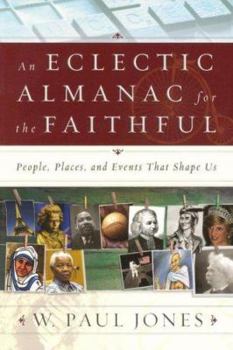 Paperback An Eclectic Almanac for the Faithful: People, Places, and Events That Shape Us Book