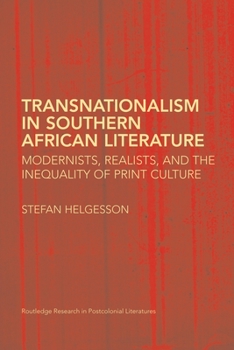 Paperback Transnationalism in Southern African Literature: Modernists, Realists, and the Inequality of Print Culture Book