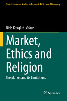 Paperback Market, Ethics and Religion: The Market and Its Limitations Book