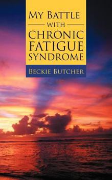 Paperback My Battle with Chronic Fatigue Syndrome Book