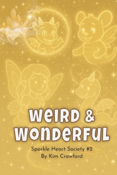 Paperback Weird & Wonderful: The Sparkle Heart Society #2 Book
