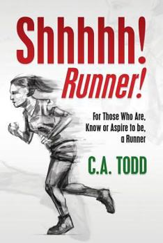 Paperback Shhhhh! Runner!: for those who Are, Know or Aspire to be, a Runner Book