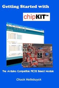 Paperback Getting Started with chipKIT: The Arduino Compatible PIC32 Based Module Book