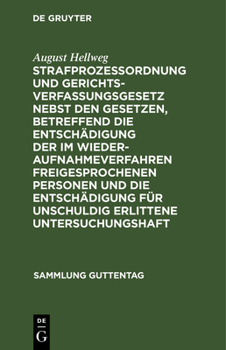 Hardcover Strafprozeßordnung Und Gerichtsverfassungsgesetz Nebst Den Gesetzen, Betreffend Die Entschädigung Der Im Wiederaufnahmeverfahren Freigesprochenen Pers [German] Book