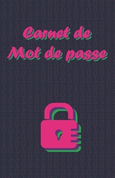 Paperback Carnet de Mots de Passe: Carnet pour noter vos identifiants internet, (email, site web, nom d'utilisateur, code secret) style vintage [French] Book