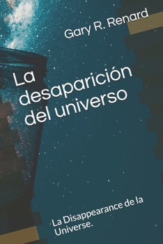 Paperback La desaparición del universo: La Disappearance de la Universe. [Spanish] Book