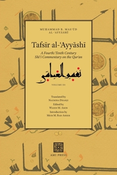 Paperback Tafsīr al-ʿAyyāshī: A Fourth/Tenth Century Shīʿī Commentary on the Qurʾan (Volume 3) Book