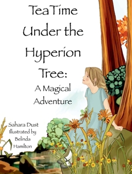 Hardcover Tea Time Under the Hyperion Tree: A Magical Adventure Book